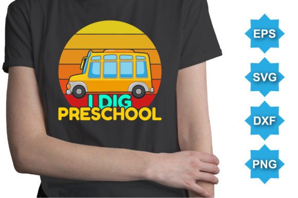 I Dig Preschool Happy Back to School Day