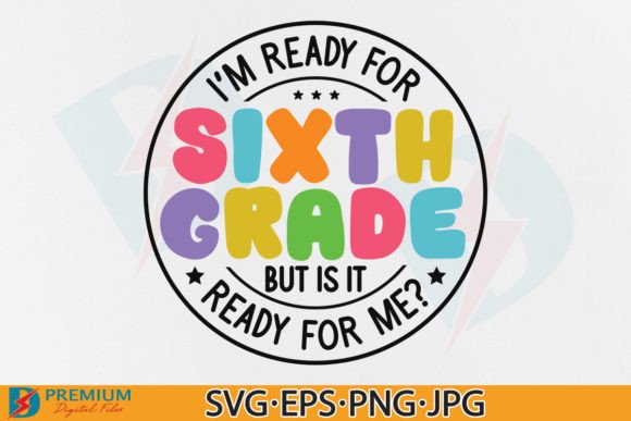 Sixth Grade PNG & 6th Back to School SVG